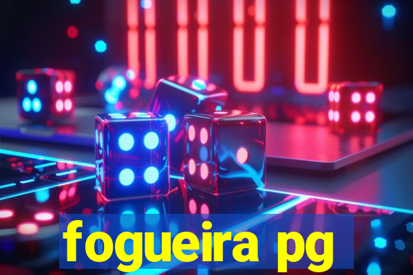 fogueira pg
